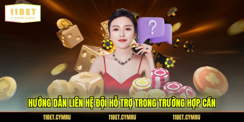 Hướng dẫn liên hệ đội hỗ trợ trong trường hợp cần